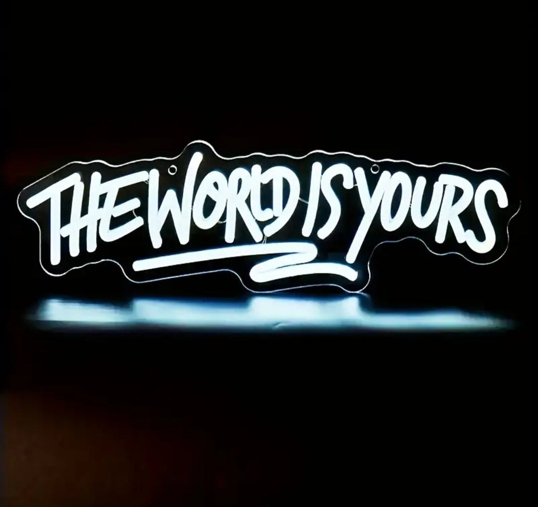 The World Is Yours Neon Sign